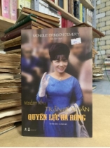 Madam Nhu Trần Lệ Xuân Quyền lực bà Rồng