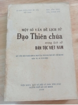 MỘT SỐ VẤN ĐỀ LỊCH SỬ ĐẠO THIÊN CHÚA TRONG LỊCH SỬ DÂN TỘC VIỆT NAM 