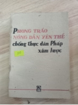 PHONG TRÀO NÔNG DÂN YÊN THẾ CHỐNG THỰC DÂN PHÁP XÂM LƯỢC