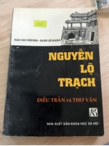 NGUYỄN LỘ TRẠCH - ĐIỀU TRẦN VÀ THƠ VĂN