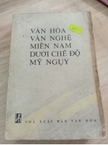 VĂN HOÁ VĂN NGHỆ MIỀN NAM DƯỚI CHẾ ĐỘ MỸ NGUỴ