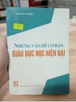 NHỮNG VẤN ĐỀ CƠ BẢN GIÁO DỤC HỌC HIỆN ĐẠI