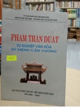 PHẠM THẬN DUẬT SỰ NGHIỆP VĂN HOÁ SỨ MỆNH CẦN VƯƠNG