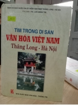 TÌM TRONG DI SẢN VĂN HOÁ VIỆT NAM THĂNG LONG - HÀ NỘI