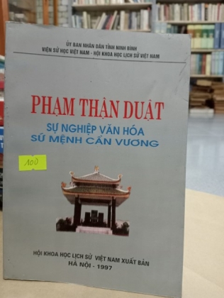 PHẠM THẬN DUẬT SỰ NGHIỆP VĂN HOÁ SỨ MỆNH CẦN VƯƠNG