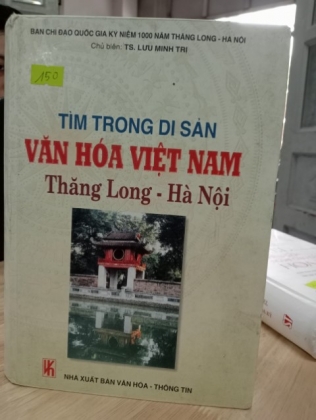 TÌM TRONG DI SẢN VĂN HOÁ VIỆT NAM THĂNG LONG - HÀ NỘI