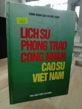 LỊCH SỬ PHONG TRÀO CÔNG NHÂN CAO SU VIỆT NAM