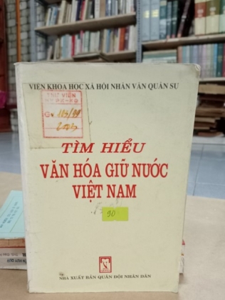 TÌM HIỂU VĂN HOÁ GIỮ NƯỚC VIỆT NAM