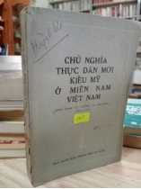 CHỦ NGHĨA THỰC DÂN MỚI KIỂU MỸ Ở MIỀN NAM VIỆT NAM