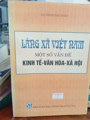 LÀNG XÃ VIỆT NAM MỘT SỐ VẤN ĐỀ KINH TẾ - VĂN HOÁ - XÃ HỘI