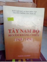 TÂY NAM BỘ 30 NĂM KHÁNG CHIẾN