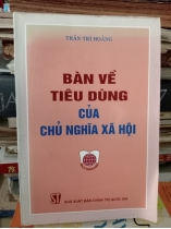 BÀN VỀ TIÊU DÙNG CỦA CHỦ NGHĨA XÃ HỘI