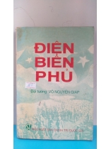 ĐIỆN BIÊN PHỦ ĐẠI TƯỚNG VÕ NGUYÊN GIÁP