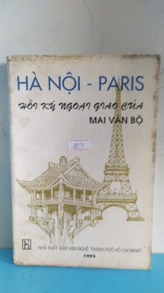 HÀ NỘI - PARIS HỒI KÝ NGOẠI GIAO CỦA MAI VĂN BỘ