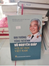 ĐẠI TƯỚNG TỔNG TƯ LỆNH VÕ NGUYÊN GIÁP VỚI SỬ HỌC VIỆT NAM 