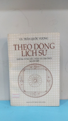 THEO DÒNG LỊCH SỬ NHỮNG VÙNG ĐẤT THẦN VÀ TÂM THỨC NGƯỜI VIỆT