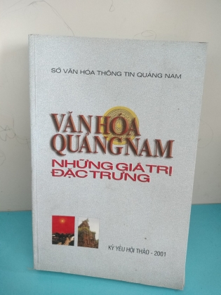 VĂN HOÁ QUẢNG NAM NHỮNG GIÁ TRỊ ĐẶC TRƯNG