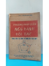 PHƯƠNG PHÁP LUẬN NGŨ HÀNH HỒI TÁC