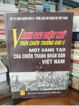 VÀNH ĐAI DIỆT MỸ TRÊN CHIẾN TRƯỜNG KHU 5 MỘT SÁNG TẠO CỦA CHIẾN TRANH NHÂN DÂN VIỆT NAM 