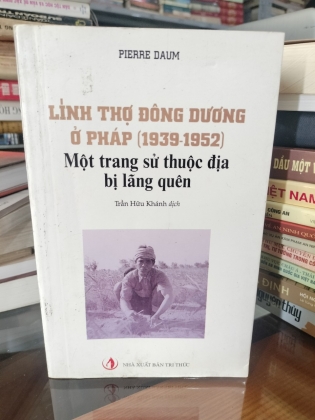 LÍNH THỢ ĐÔNG DƯƠNG Ơ PHÁP (1939-1952) 