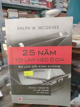 25 NĂM TÔI LÀM VIỆC Ở CIA SỰ LỪA DỐI KINH KHỦNG 