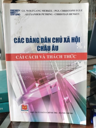 CÁC DẢNG CHỦ XÃ HỘI CHÂU ÂU . CẢI CÁCH VÀ THÁCH THỨC 