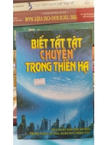 BIẾT TẤT TẬT CHUYỆN TRONG THIÊN HẠ