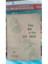 TRỒNG HÁI VÀ DÙNG CÂY THUỐC