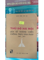 THỦ ĐÔ HÀ NỘI LỊCH SỬ KHÁNG CHIẾN CHỐNG THỰC DÂN PHÁP