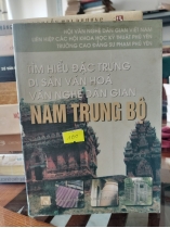 TIM HIỂU ĐẶC TRƯNG DI SẢN VĂN HOÁ VĂN NGHỆ DÂN GIAn NAM TRUNG BỘ