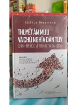 THUYẾT ÂM MƯU VÀ CHỦ NGHĨA DÂN TÚY CHÍNH TRỊ HỌC VỀ THÔNG TIN SAI LỆCH