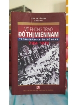 VỀ PHONG TRÀO ĐÔ THỊ MIỀN NAM TRONG KHÁNG CHIẾN CHỐNG MỸ