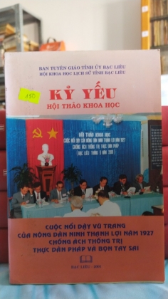 KỶ YẾU HỘI THẢO KHOA HỌC CUỘC NỔI DẬY VŨ TRANG CỦA NÔNG DÂN NINH THẠNH LỢI NĂM 1972 CHỐNG ÁCH THỐNG TRỊ THỰC DÂN PHÁP VÀ BỌN TAY