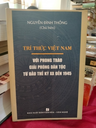 TRÍ THỨC VIỆT NAM VỚI PHONG TRÀO GIẢI PHÓNG DÂN TỘC TỪ ĐẦU THẾ KỶ XX ĐẾN 1945