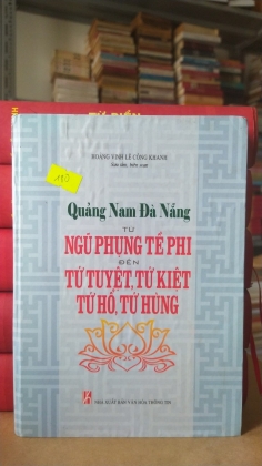 QUẢNG NAM ĐÀ NẴNG TỪ NGŨ PHỤNG TỀ PHI ĐẾN TỨ TUYỆT, TỨ KIỆT, TỨ HỔ, TỨ HÙNG