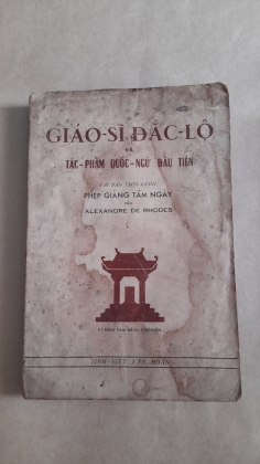 GIÁO SĨ ĐẮC LỘ VÀ TÁC PHẨM QUỐC NGỮ ĐẦU TIÊN 