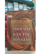 MỐI QUAN HỆ THỜI ĐẠI DÂN TỘC TÔN GIÁO