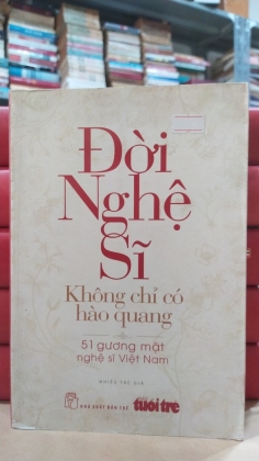 ĐỜI NGHỆ SĨ KHÔNG CHỈ CÓ HÀO QUANG