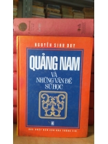 QUẢNG NAM VÀ NHỮNG VẤN ĐỀ SỬ HỌC