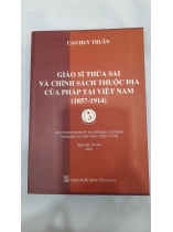 GIÁO SĨ THỪA SAI VÀ CHÍNH SÁCH THUỘC ĐỊA CỦA PHÁP TẠI VIỆT NAM (1857-1914)