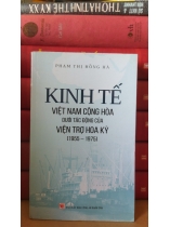 KINH TẾ VIỆT NAM CỘNG HÒA DƯỚI TÁC ĐỘNG CỦA VIỆN TRỢ HOA KỲ