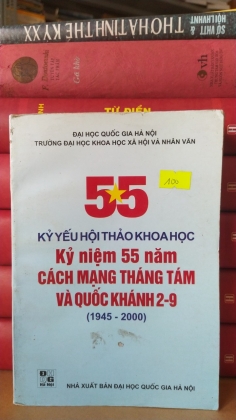 KỶ YẾU HỘI THẢO KHOA HỌC KỶ NIỆM 55 NĂM CÁCH MẠNG THÁNG TÁM VÀ QUỐC KHÁNH 2/9