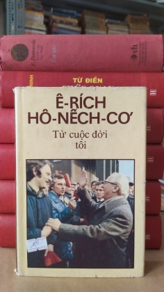 Ê-RÍCH HÔ-NẾCH-CƠ TỪ CUỘC ĐỜI TÔI