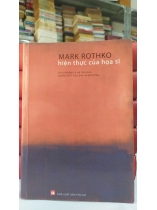 MARK ROTHKO HIỆN THỰC CỦA HỌA SĨ