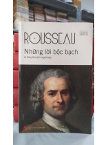 ROUSSEAU NHỮNG LỜI BỘC BẠCH 