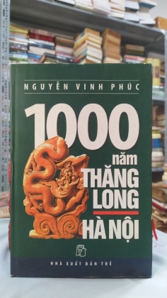 1000 NĂM THĂNG LONG HÀ NỘI