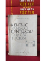 KIẾN TRÚC VÀ NGƯỜI KIẾN TRÚC SƯ QUA CÁC THỜI ĐẠI 