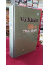 VŨ KHIÊU 90 NĂM TÌNH BẠN 