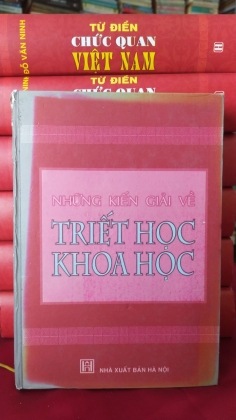 NHỮNG KIẾN GIẢI VỀ TRIẾT HỌC KHOA HỌC 