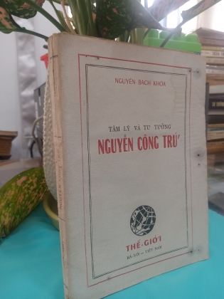 TÂM LÝ VÀ TƯ TƯỞNG NGUYỄN CÔNG TRỨ